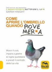 Come Aprire l'Ombrello quando Piove Mer*a  Sarah Knight   Macro Edizioni