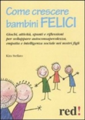 Come Crescere Bambini Felici  Kira Stellato   Red Edizioni