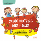 Come nutrire mio figlio  Alberto Ferrando   Lswr