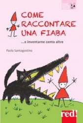 Come raccontare una fiaba  Paola Santagostino   Red Edizioni