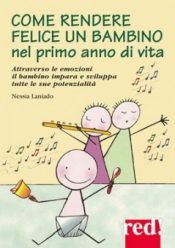 Come rendere felice un bambino nel primo anno di vita  Nessia Laniado   Red Edizioni