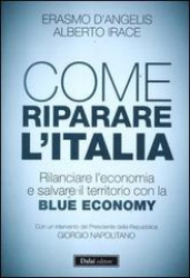 Come riparare l'Italia  Erasmo D’Angelis Alberto Irace  Baldini Castoldi Dalai