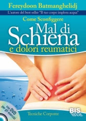 Come sconfiggere mal di schiena e dolori reumatici (con DVD)  Fereydoon Batmanghelidj   Macro Edizioni