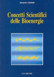 Concetti Scientifici delle Bioenergie  Alessandro Gubbiotti   Guna Editore