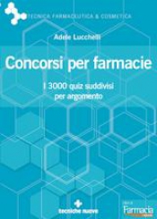 Concorsi per farmacie  Adele Lucchelli   Tecniche Nuove