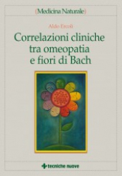 Correlazioni Cliniche tra Omeopatia e Fiori di Bach  Aldo Ercoli   Tecniche Nuove