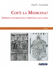 Cos'è la medicina? Approcci occidentali e orientali alla cura  Paul U. Unschuld   Nuova Ipsa Editore