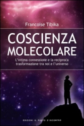 Coscienza molecolare  Françoise Tibika   Edizioni il Punto d'Incontro