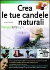 Crea le tue candele naturali  Grazia Cacciola   Edizioni Fag