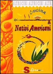 Cucina dei nativi americani  Angelita La Spada   Sonda Edizioni