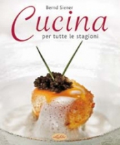 Cucina per tutte le stagioni  Bernd Siener   IdeaLibri