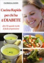 Cucina Rapida per chi ha il Diabete  Patrizia Zanin   Edizioni Sì