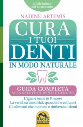 Cura i Tuoi Denti in Modo Naturale (Copertina rovinata)  Nadine Artemis   Macro Edizioni