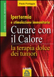 Curare con il Calore: la Terapia Dolce dei Tumori  (ebook)  Paolo Pontiggia   Macro Edizioni