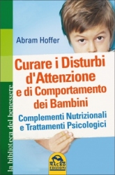 Curare i disturbi d'Attenzione e di Comportamento dei Bambini (Copertina rovinata)  Abram Hoffer   Macro Edizioni
