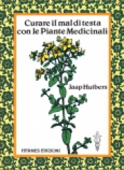 Curare il mal di testa con le Piante Medicinali  Jaap Huibers   Hermes Edizioni