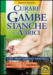 Curare le Gambe Stanche e le Varici  Ramon Rosello   Macro Edizioni