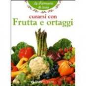 Curarsi con frutta e ortaggi  La Farmacia di Gaia   Giunti Demetra