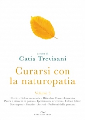 Curarsi con la Naturopatia vol.3  Catia Trevisani   Edizioni Enea