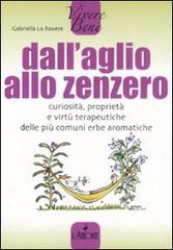 Dall'aglio allo zenzero  Gabriella La Rovere   L'Airone Editrice