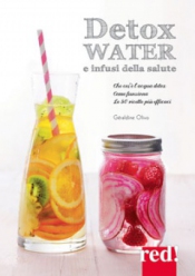 Detox water e infusi della salute  Géraldine Olivo   Red Edizioni