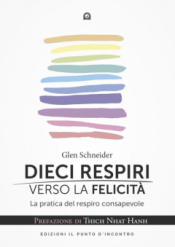 Dieci respiri verso la felicità  Glen Schneider   Edizioni il Punto d'Incontro