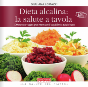 Dieta alcalina: la salute a tavola  Giuliana Lomazzi   Terra Nuova Edizioni