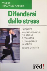 Difendersi dallo Stress  Richard Weinstein   Red Edizioni