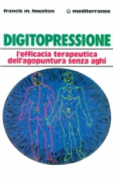 Digitopressione  Francis M. Houston   Edizioni Mediterranee