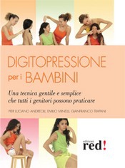 Digitopressione per i bambini  Pier Luciano Andreoli Emilio Minelli Gianfranco Trapani Red Edizioni