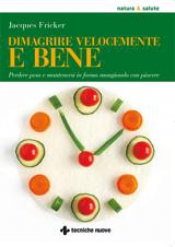 Dimagrire velocemente e bene  Jacques Fricker   Tecniche Nuove