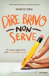 Dire bravo non serve  Marco Orsi   Mondadori