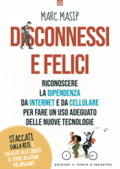 Disconnessi e felici  Marc Masip   Edizioni il Punto d'Incontro