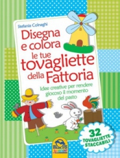 Disegna e Colora le tue tovagliette della Fattoria  Stefania Colnaghi   Macro Junior