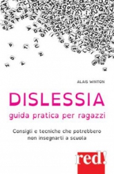 Dislessia. Guida pratica per ragazzi  Alais Winton   Red Edizioni