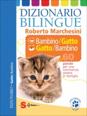 Dizionario bilingue Bambino/Gatto Gatto/Bambino  Roberto Marchesini   Sonda Edizioni