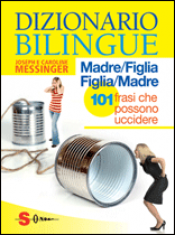 Dizionario bilingue madre/figlia figlia/madre  Joseph Messinger Caroline Messinger  Sonda Edizioni