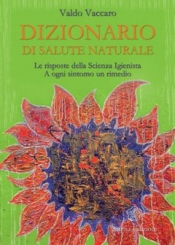 Dizionario di Salute Naturale  Valdo Vaccaro   Anima Edizioni