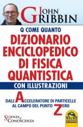 Dizionario Enciclopedico di Fisica Quantistica  John Gribbin   Macro Edizioni