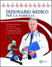 Dizionario medico per la famiglia  Autori Vari   Reh Edizioni