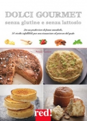 Dolci gourmet senza glutine e senza lattosio  Philippe Conticini   Red Edizioni