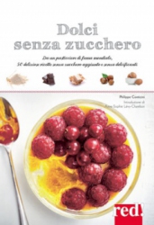 Dolci senza zucchero  Philippe Conticini   Red Edizioni