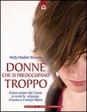 Donne che si preoccupano troppo  Holly Hazlett-Stevens   Edizioni il Punto d'Incontro