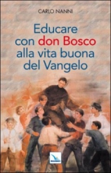 Educare con don Bosco alla vita buona del Vangelo  Carlo Nanni   Elledici
