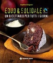 Equo & Solidale  Sophie Grigson   Tecniche Nuove