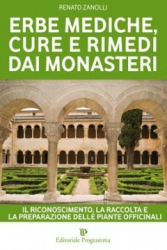 Erbe Mediche, Cure e Rimedi dai Monasteri  Renato Zanolli   Editoriale Programma