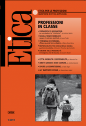 Etica per le Professioni. PROFESSIONI IN CLASSE  Etica per le Professioni Rivista   Fondazione Lanza