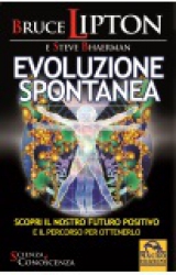 Evoluzione spontanea  Bruce H. Lipton Steve Bhaerman  Macro Edizioni