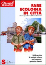 Fare ecologia in città  Bruno Gandino Dario Manuetti  Sonda Edizioni