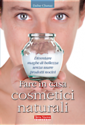 Fare in casa cosmetici naturali  Dafne Chanaz   Terra Nuova Edizioni